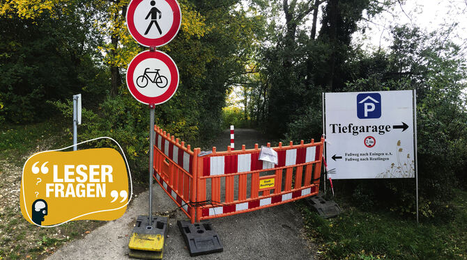 Der beliebte Fuß- und Radweg ist seit Juni nicht passierbar. Das Schild rechts weist zur Tiefgarage des Achalm-Hotels und gleich