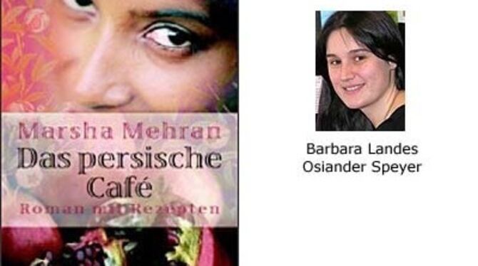 Buchtipp von Barbara Landes, Mitarbeiterin der Osianderschen Buchhandlung in Speyer: »Das persische Café«